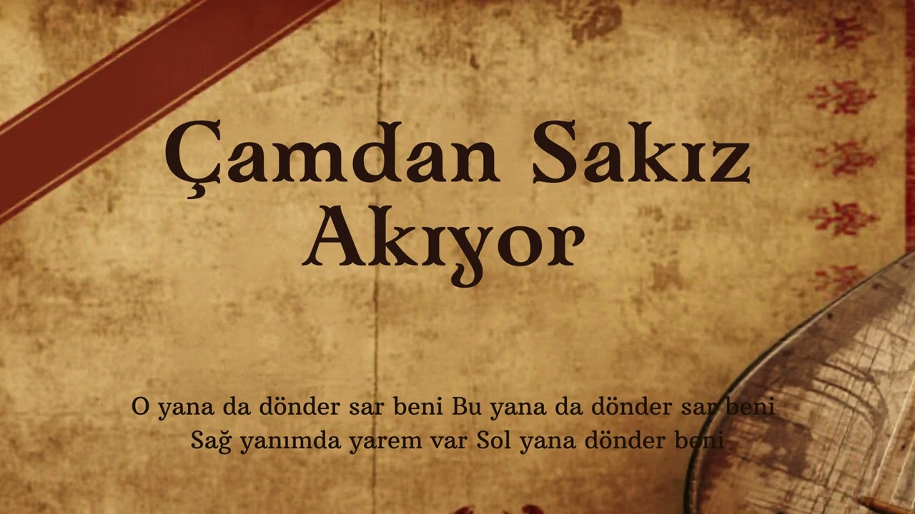 Anonim Türküler | Çamdan Sakız Akıyor