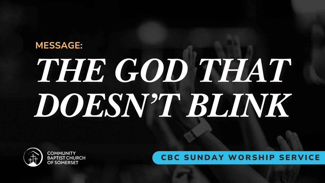 CBC SOMERSET | WORSHIP SERVICE | PSALMS IN THE KEY OF LIFE: THE GOD THAT DOESN'T BLINK (01.25.2026)