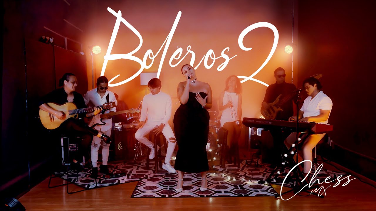 Chess Mx- Medley de Boleros cover Vol.2 ( Cien años,  Dos gardenias , Adoro)