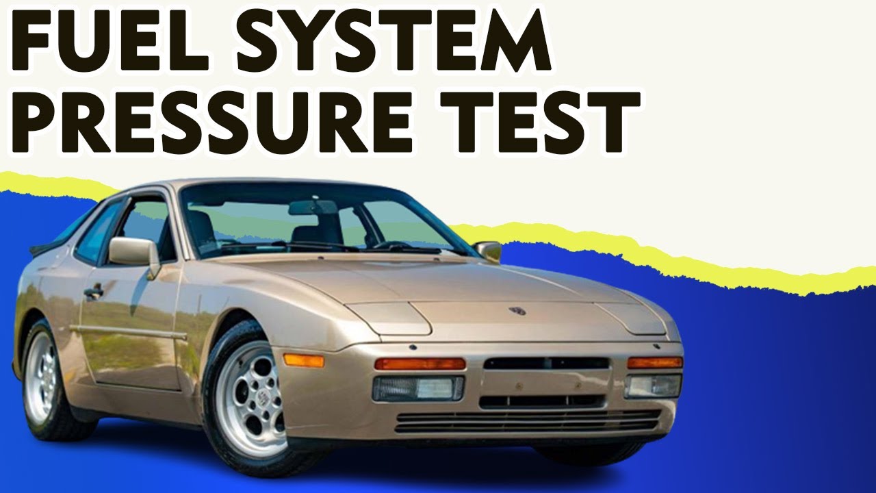 Porsche 944 Turbo Fuel System Pressure Tests (1986 - 1989)