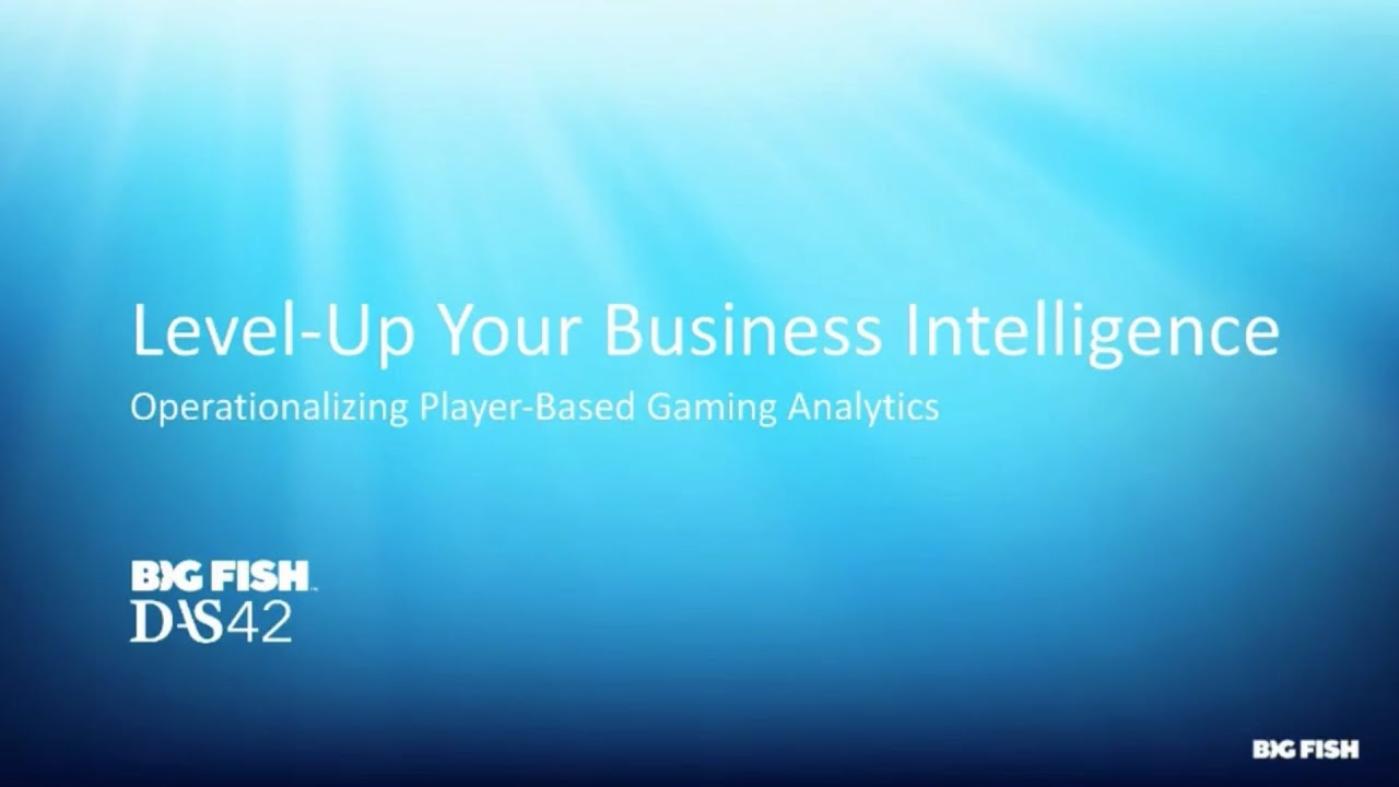 Big Fish Games | DAS42 - Level-Up Your Business Intelligence