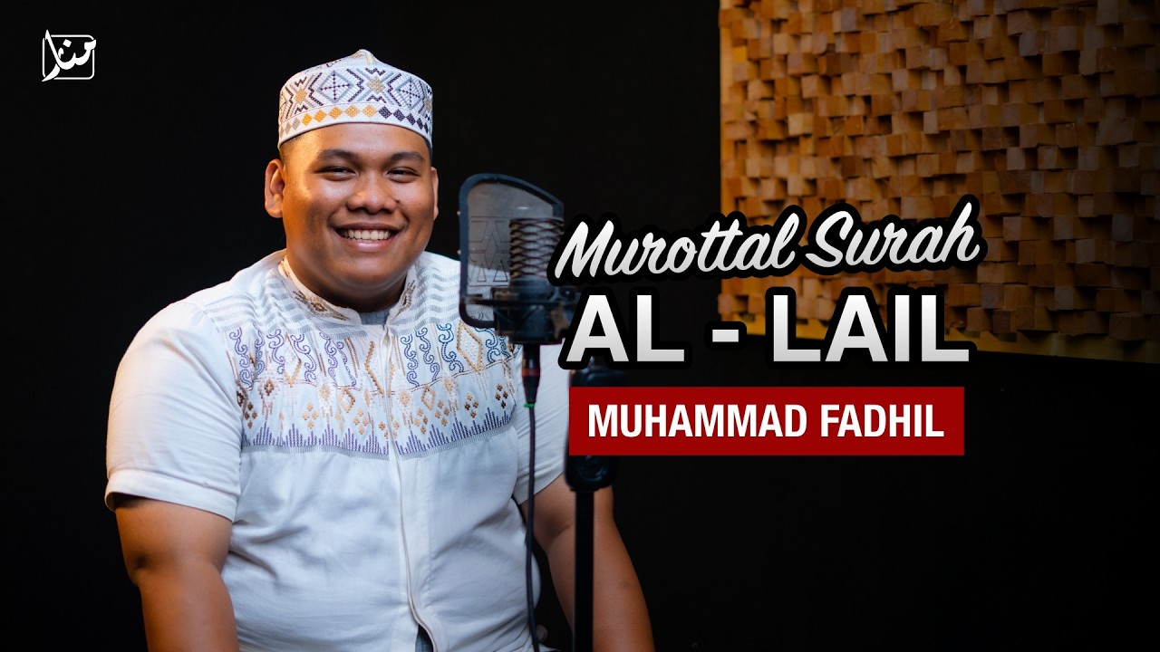 Murottal Surah Al - Lail | Muhammad Fadhil