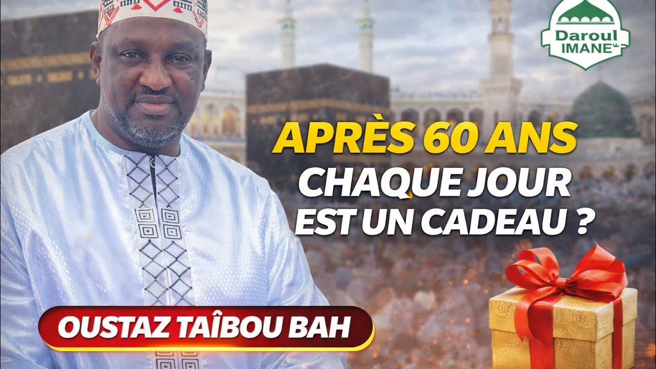 ✅ Oustaz Taïbou Bah ✅ Après 60 ans chaque jour est un cadeau 🎧☪️