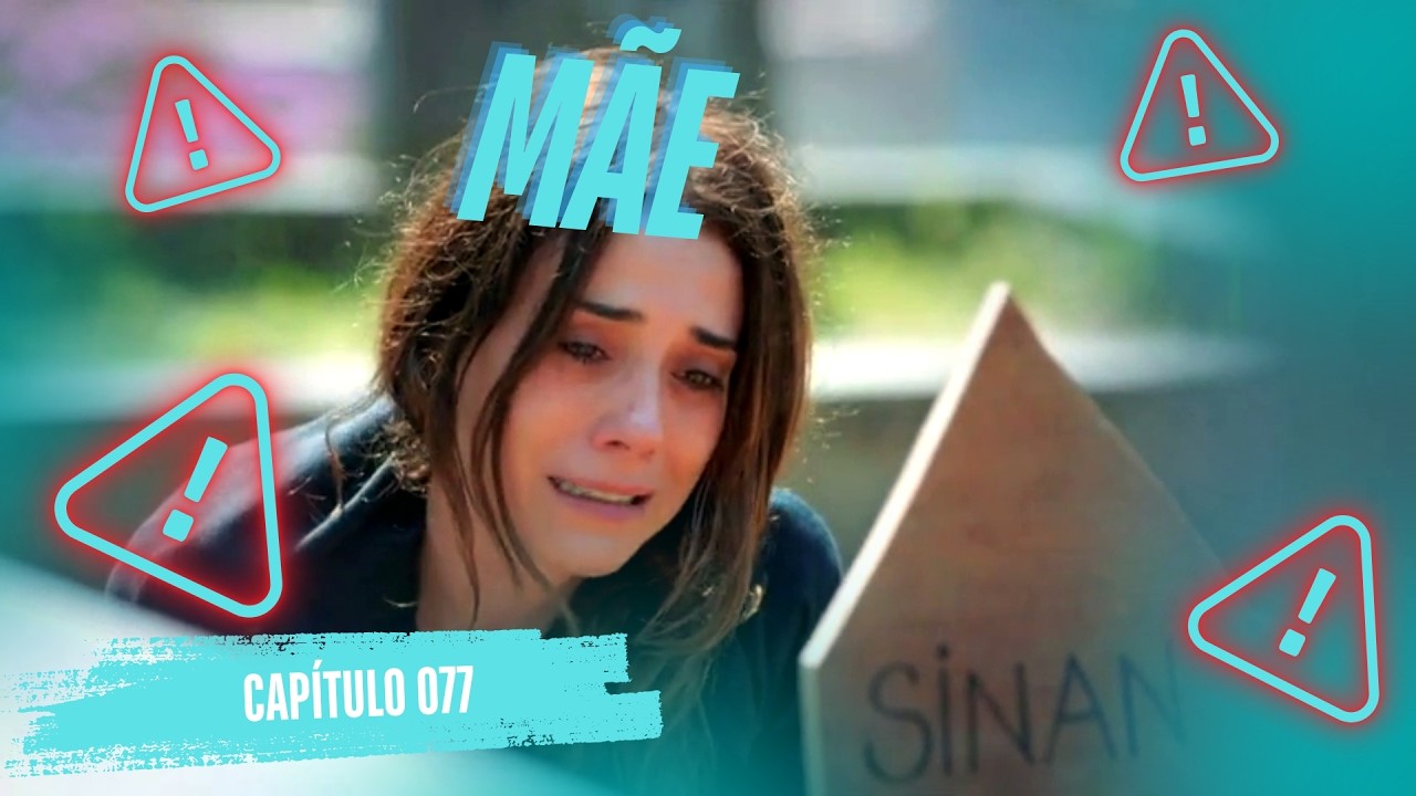MÃE  - Capítulo 77 | Resumo Completo  de Hoje 12/02 - NOVELA TURCA