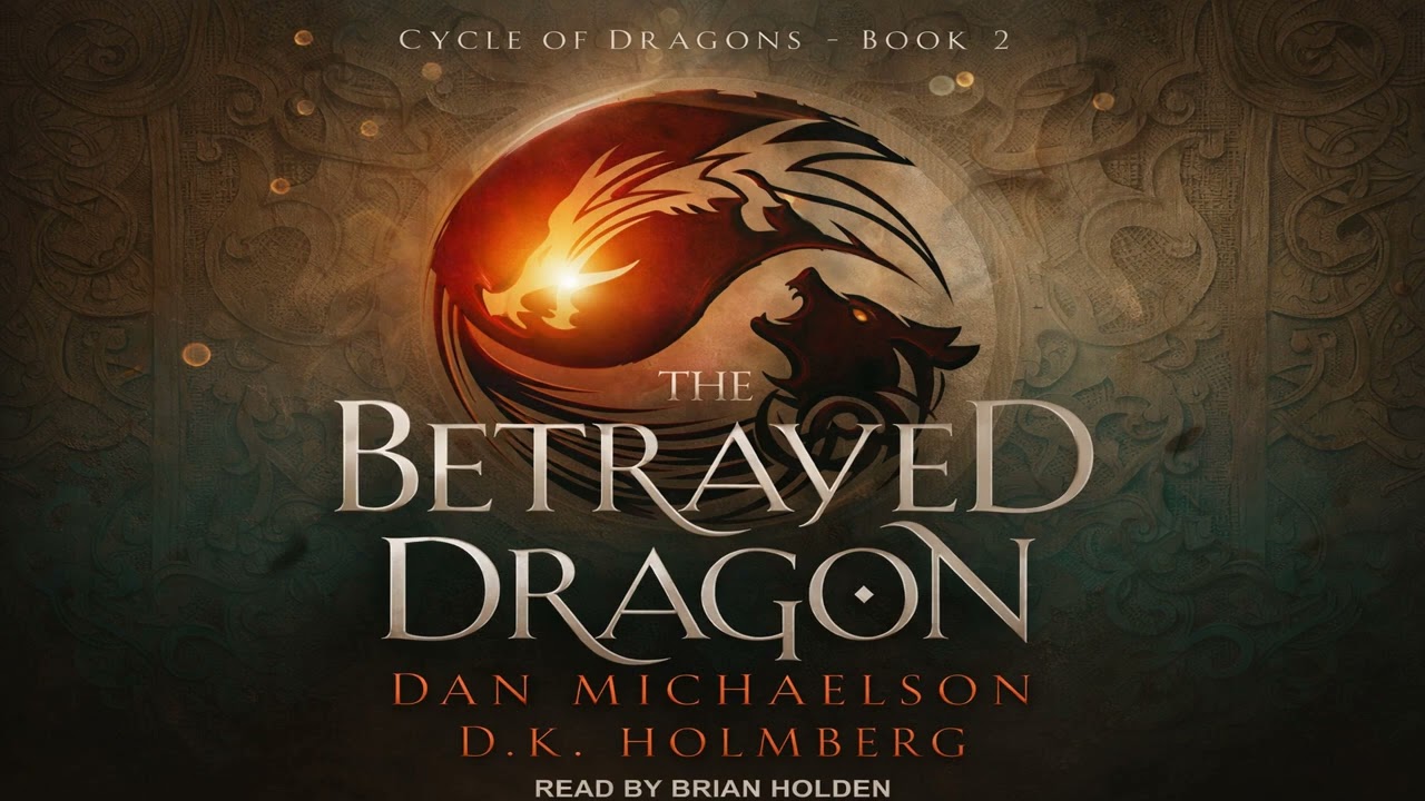 The Betrayed Dragon - D.K. Holmberg - Fantasy Romance Audiobook