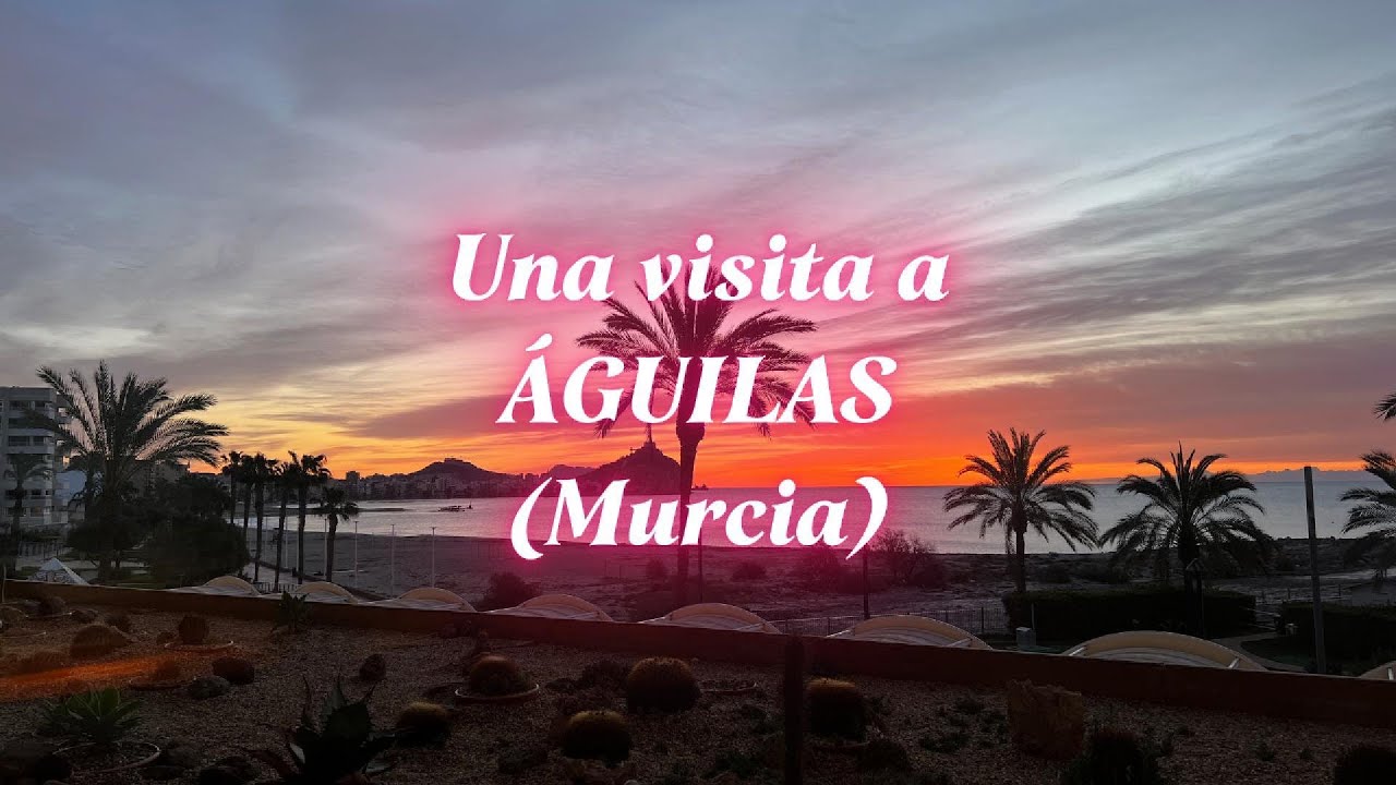 Una visita a Águilas (Murcia)