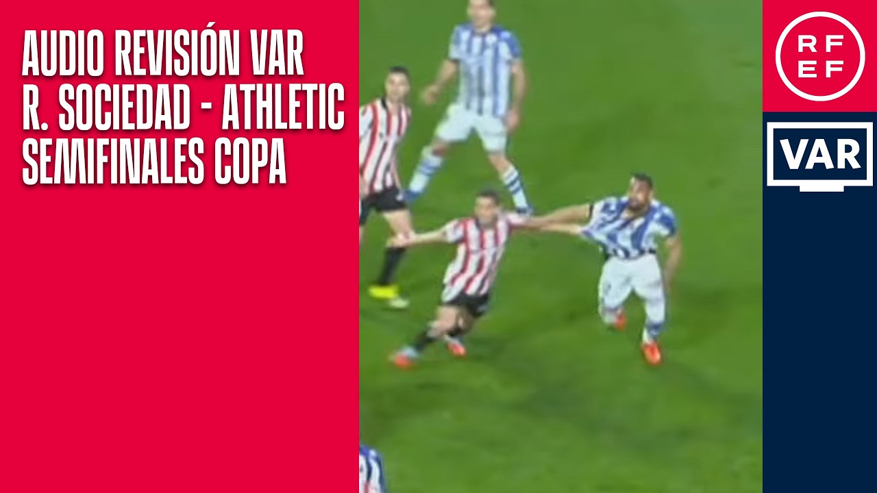 AUDIO REVISIÓN VAR | Copa Del Rey Mapfre | Semifinal (vuelta) | Real Sociedad - Athletic Club | 81'
