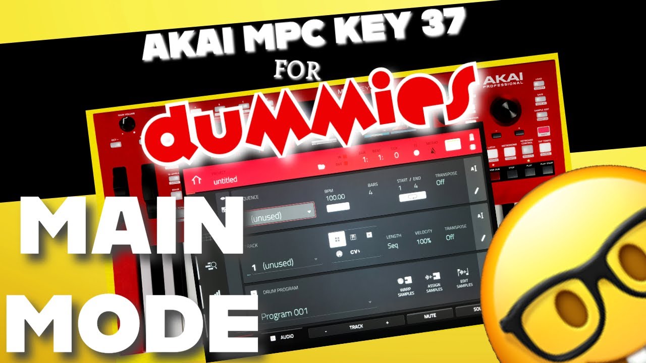 🤓 Akai MPC KEY 37 Main Mode for Dummies‼️