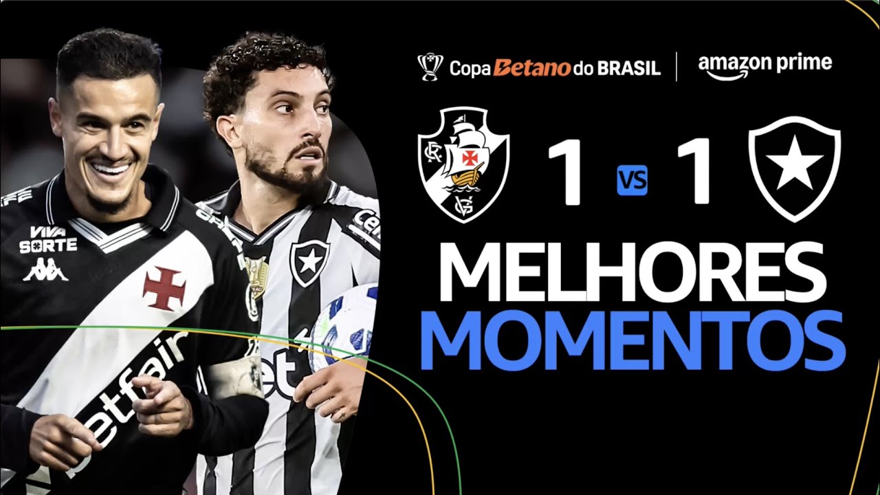 VASCO 1 x 1 BOTAFOGO | MELHORES MOMENTOS - SÓ IMAGENS | QUARTAS DE FINAL | COPA DO BRASIL 2025