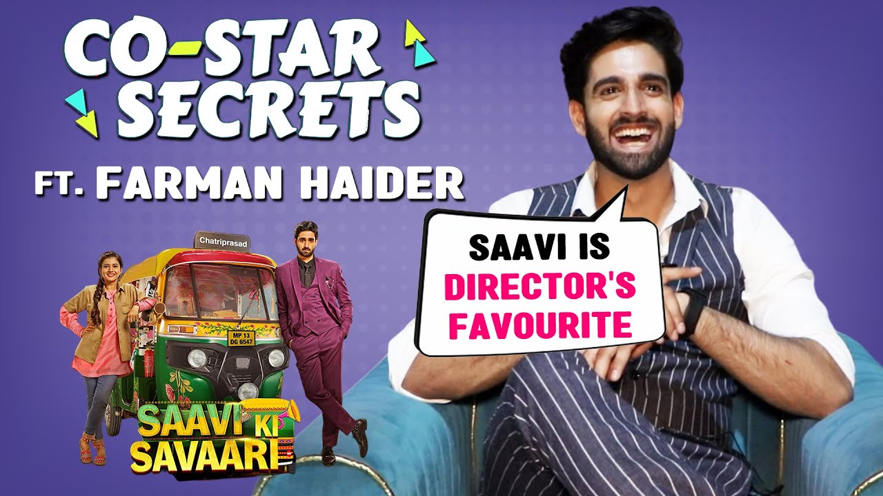 Spill Co-star Secret Ft. Farman Haider | Samridhi Is Director's Favorite | Saavi Ki Savaari