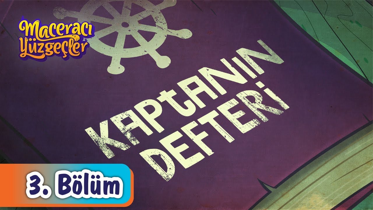 minika - Maceracı Y&uuml;zge&ccedil;ler - 3. B&ouml;l&uuml;m - Kaptanın Defteri