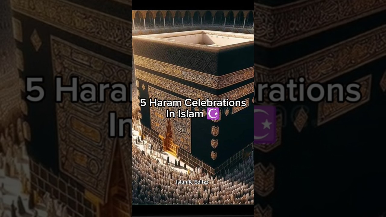 5 Haram Celebrations In Islam ☪️ | #Islamic | #Islamiceditzz