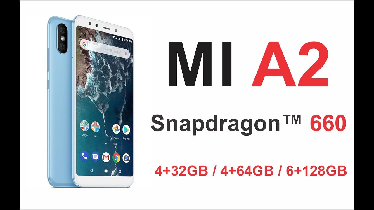 MI A2 Tech Specs || Mobile info world || Snapdragon&trade; 660