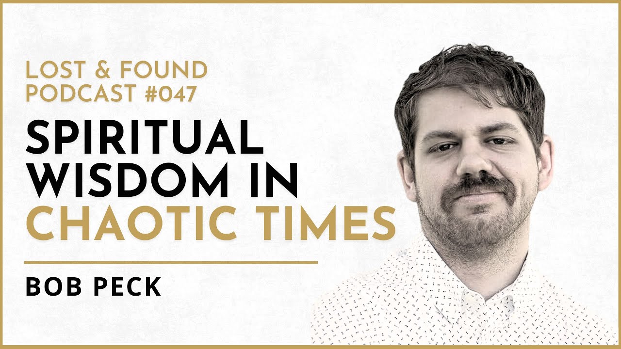 Spirituality During Chaotic Times | Bob Peck