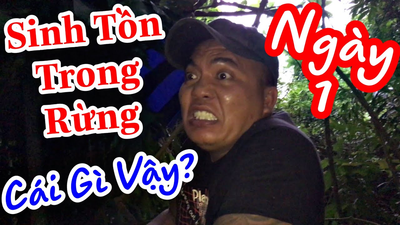 TXTV - Thánh Xàm Đắt Lính Mới Vào Rừng Thử Thách Sinh Tồn 2 Ngày - Ngày 1 Khởi Đầu Gian nan