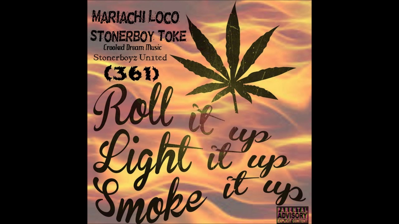 Stonerboy Toke ft. Mariachi Loco - Roll It up