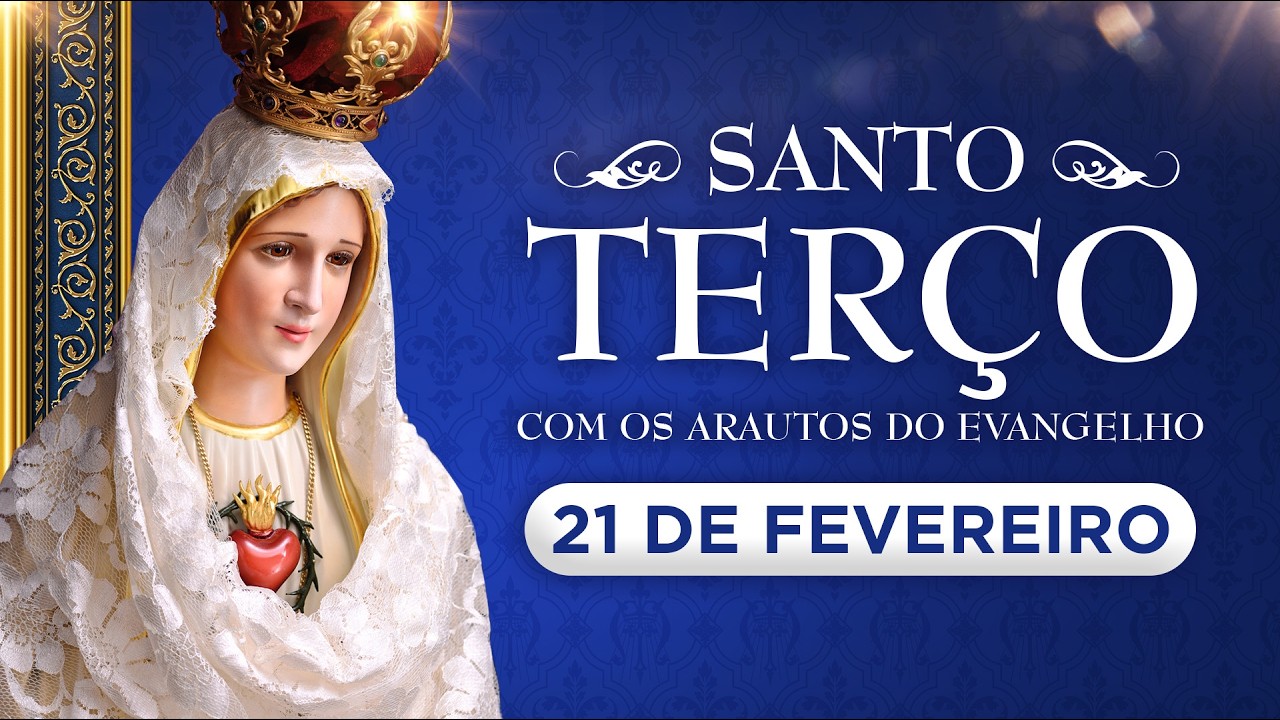 Santo Terço diário | Sábado, 21 de fevereiro | Mistérios gozosos #rosário