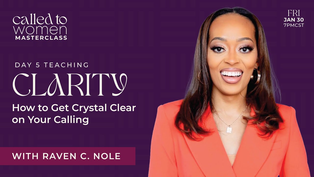 Day 5 Teaching | Raven Nole | Called to Women Masterclass