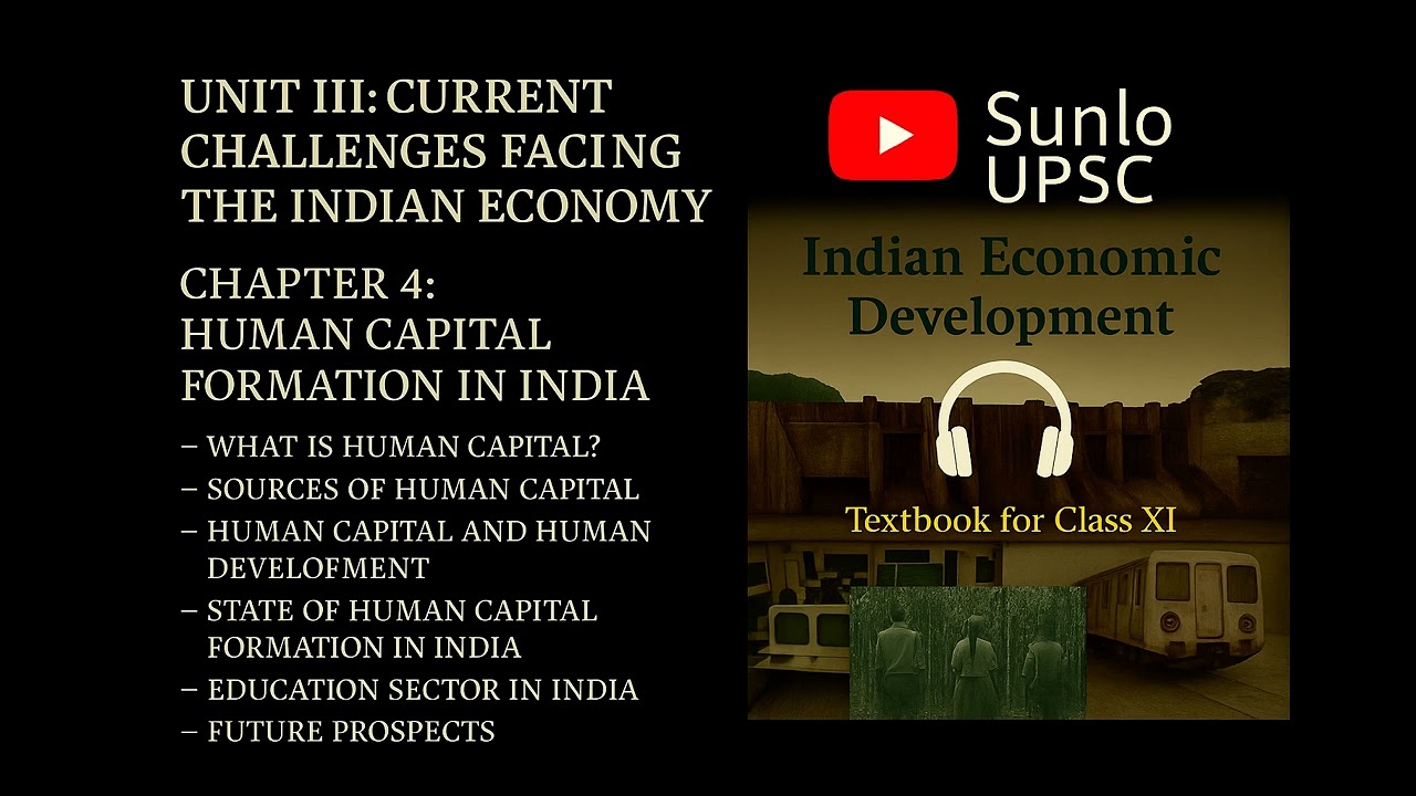 Chapter 4 - Human Capital Formation in India Explained | NCERT CL 11 | Sunlo UPSC Podcast |