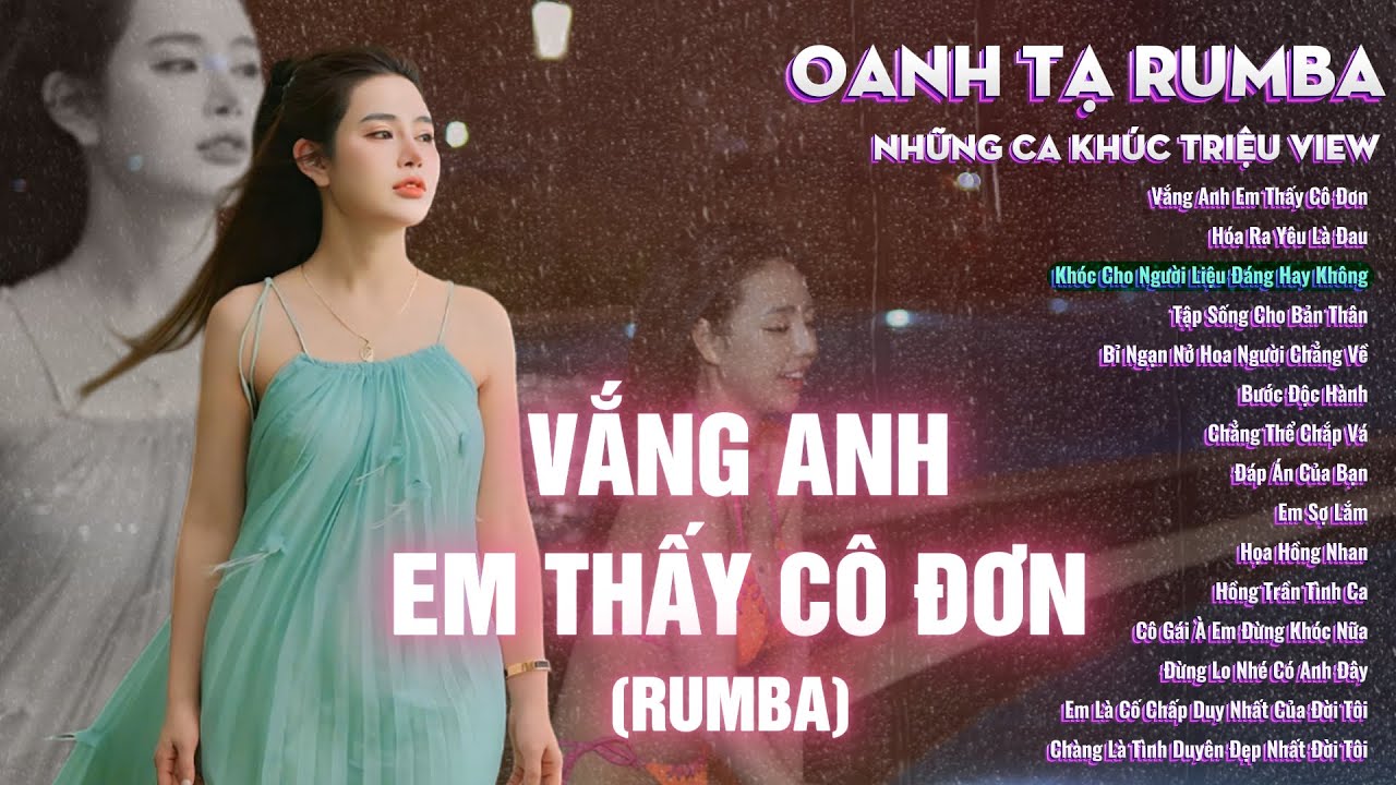 RUMBA - OANH TẠ Triệu View Hay Nhất | Tuyển Tập Toàn Bài Hay Bất Hủ | VẮNG ANH EM THẤY CÔ ĐƠN RUMBA