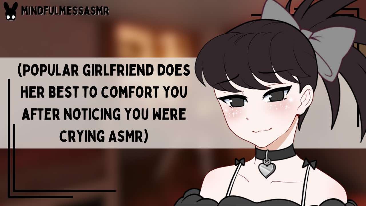 Why Are You Crying? (Popular Girlfriend ASMR)