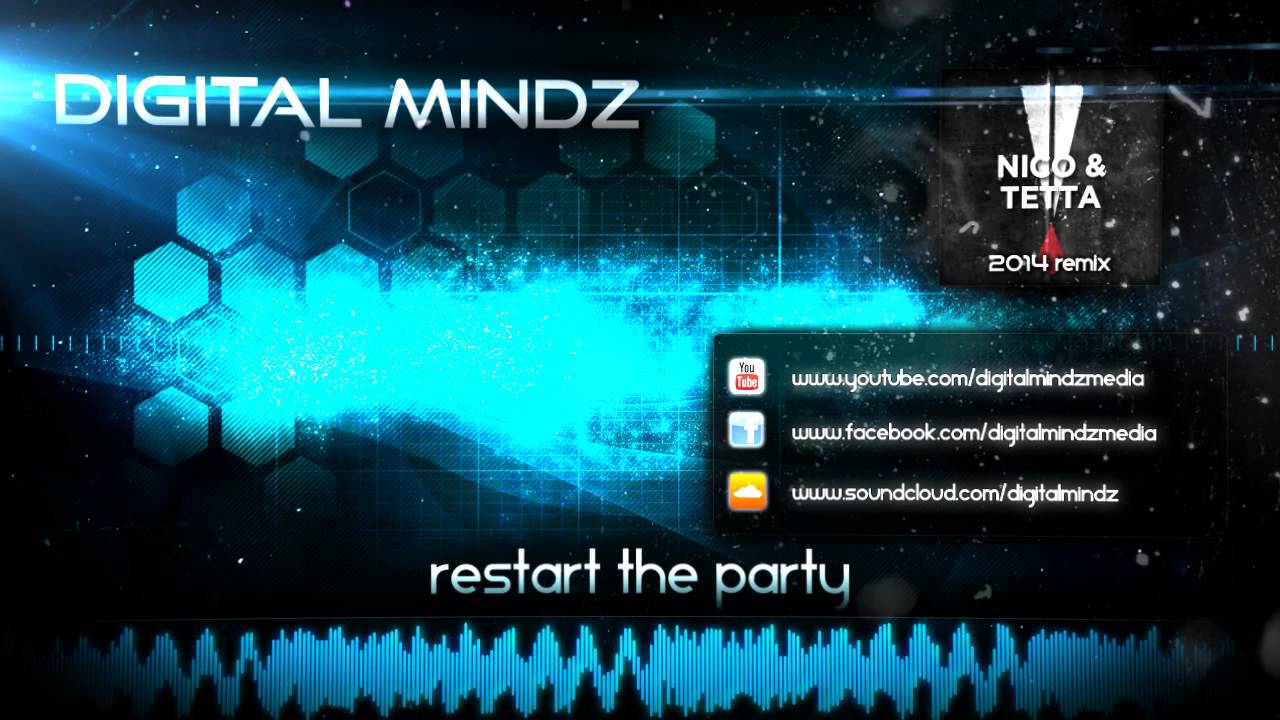 Nico & Tetta - Restart The Party (Digital Mindz & Riiho 2014 Remix) Official HQ