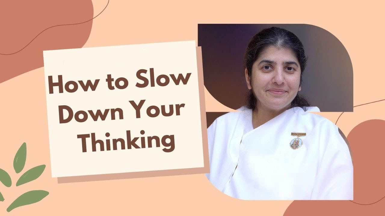 How to Slow Down Your Thinking FT. Sister Shivani | Brahma Kumaris
