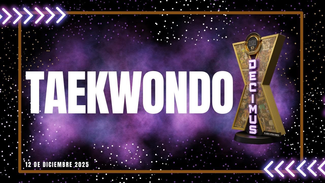 30   TAEKWONDO - MUESTRA DECIMUS - DANZA EN MOVIMIENTO