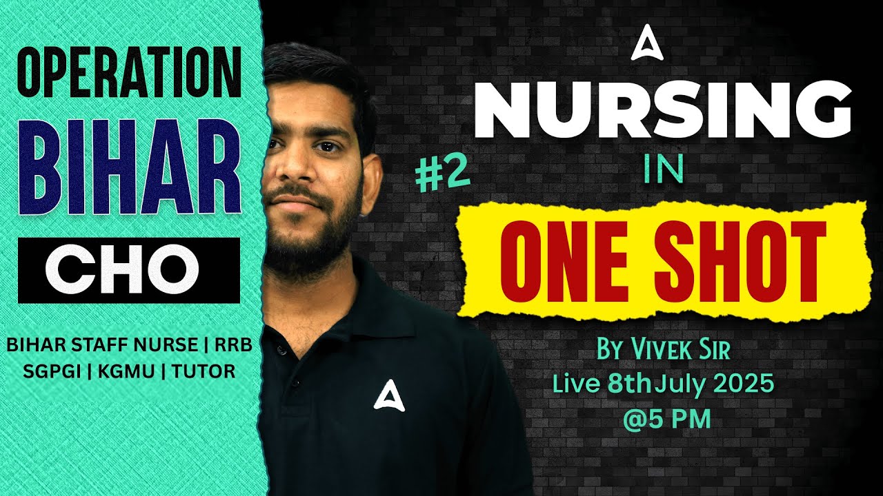 Nursing One Shot MAHAMARATHON |Bihar CHO + Bihar Staff Nurse 2025 | SGPGI|KGMU| RRB| Nursing Tutor