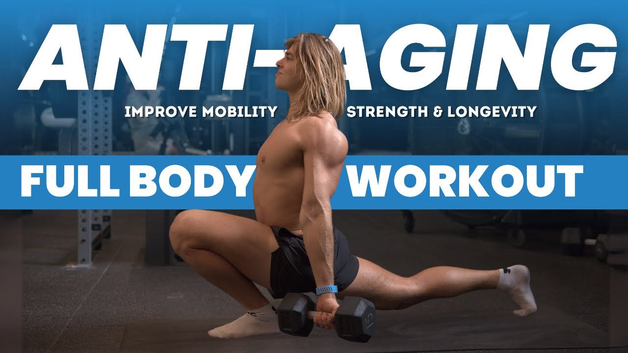 Full Body Anti-Aging Workout You'll Wish you Started Sooner