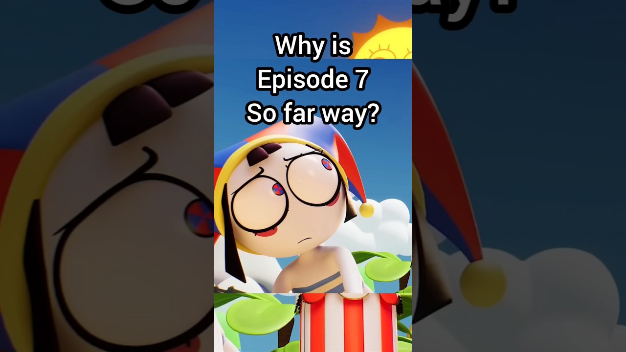 Why is Episode 7 So Far Away? #shorts #theamazingdigitalcircus #tadc