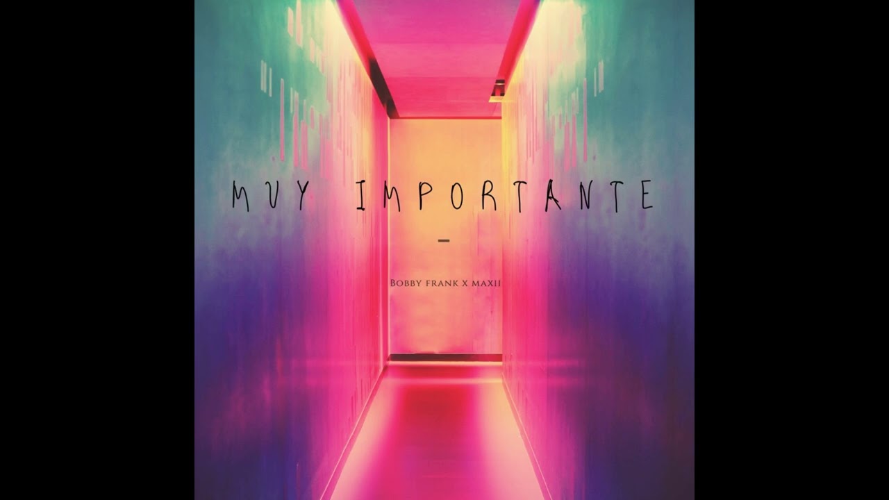 Bobby Frank ft MAXI - Muy Importante