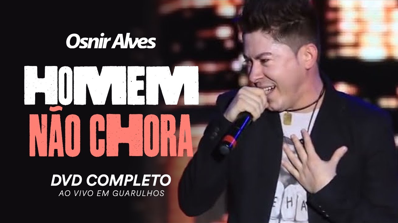 Osnir Alves - DVD Homem Não Chora Ao Vivo em São Paulo