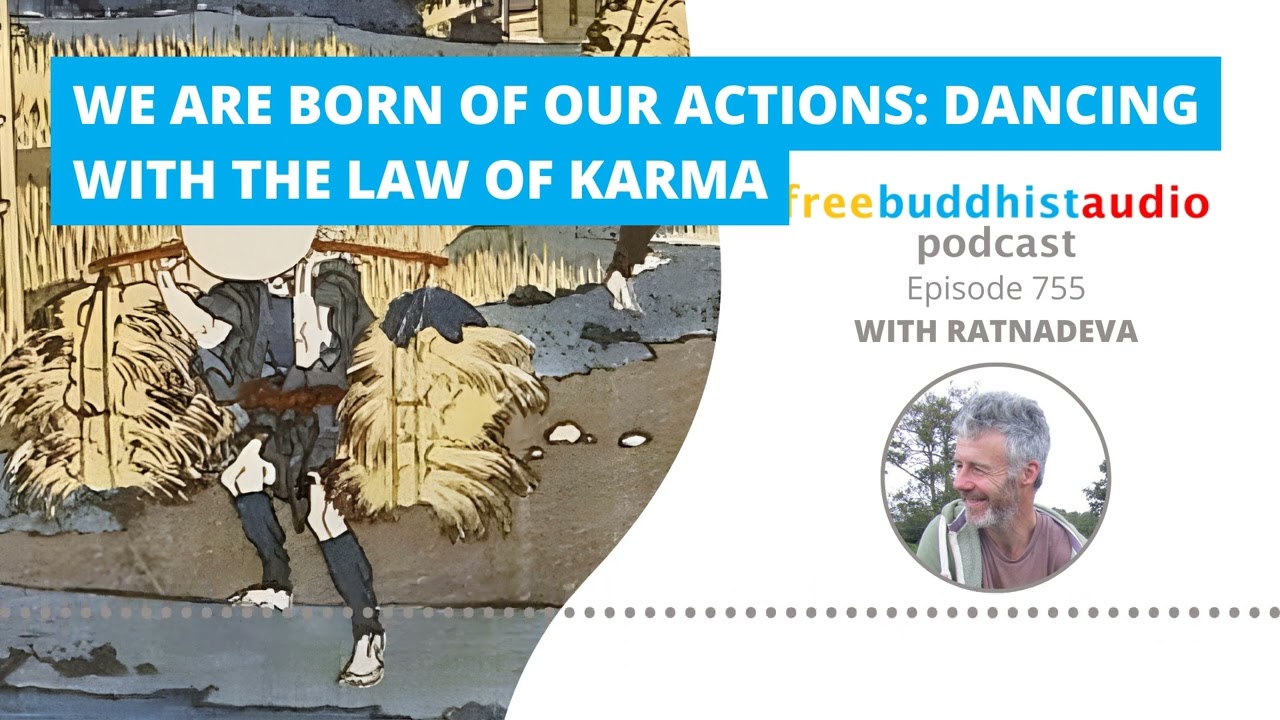 We Are Born of Our Actions: Dancing with the Law of Karma - FBA [Podcast] Episode