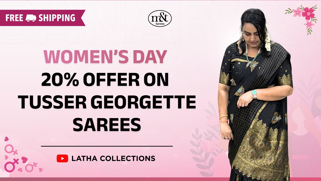 Womens Day offer on Tusser Georgette Sarees.
