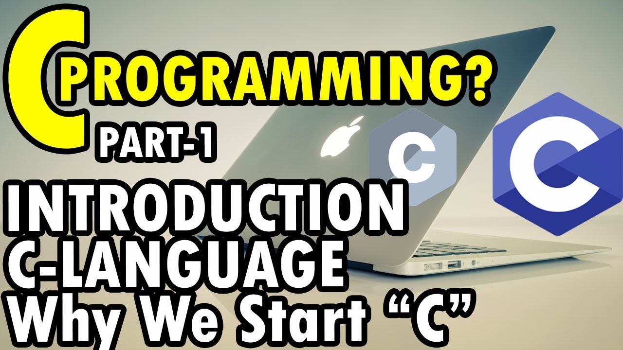 C Programming? | Why We Start C | Introduction C Language Part 1
