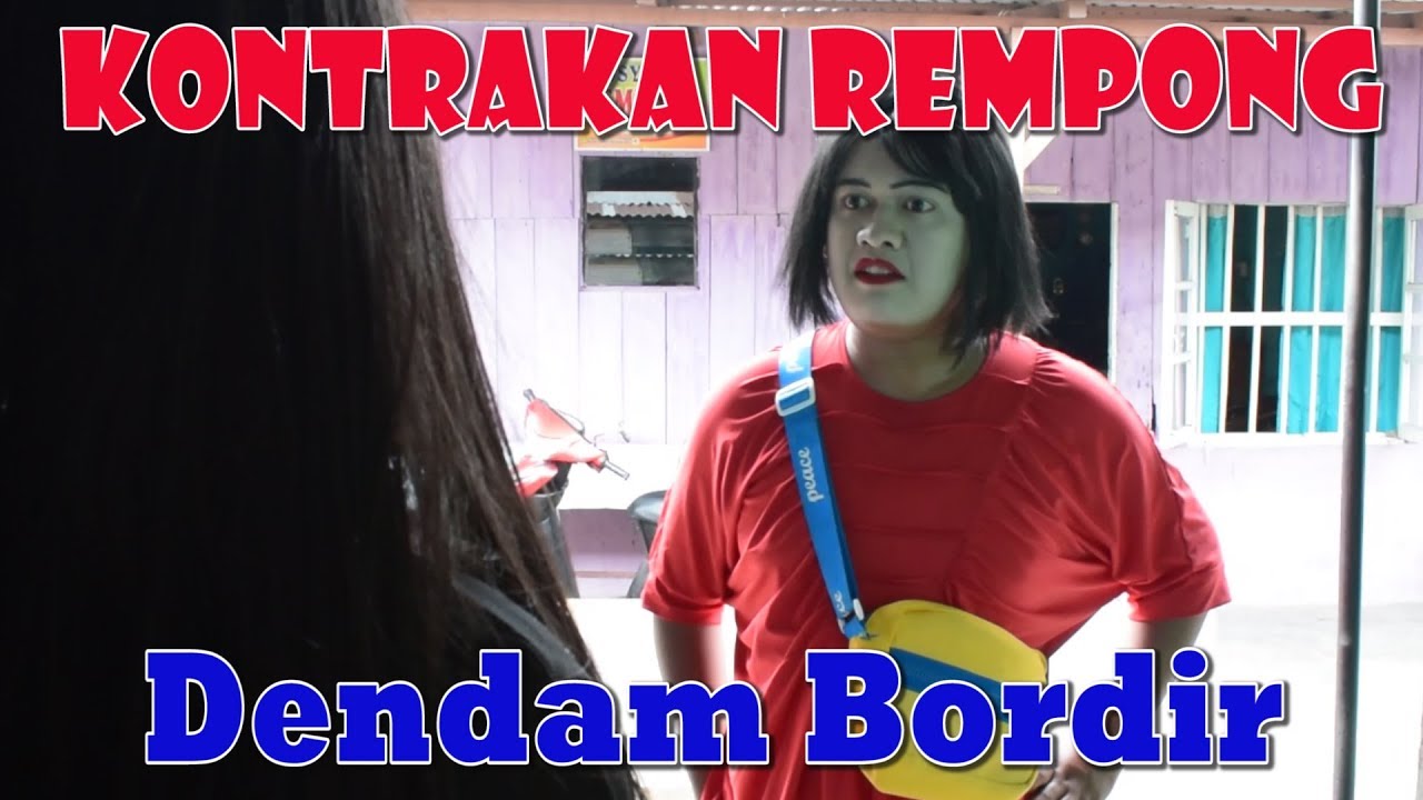 DENDAM SI BORDIR II KONTRAKAN REMPONG EPISODE 54