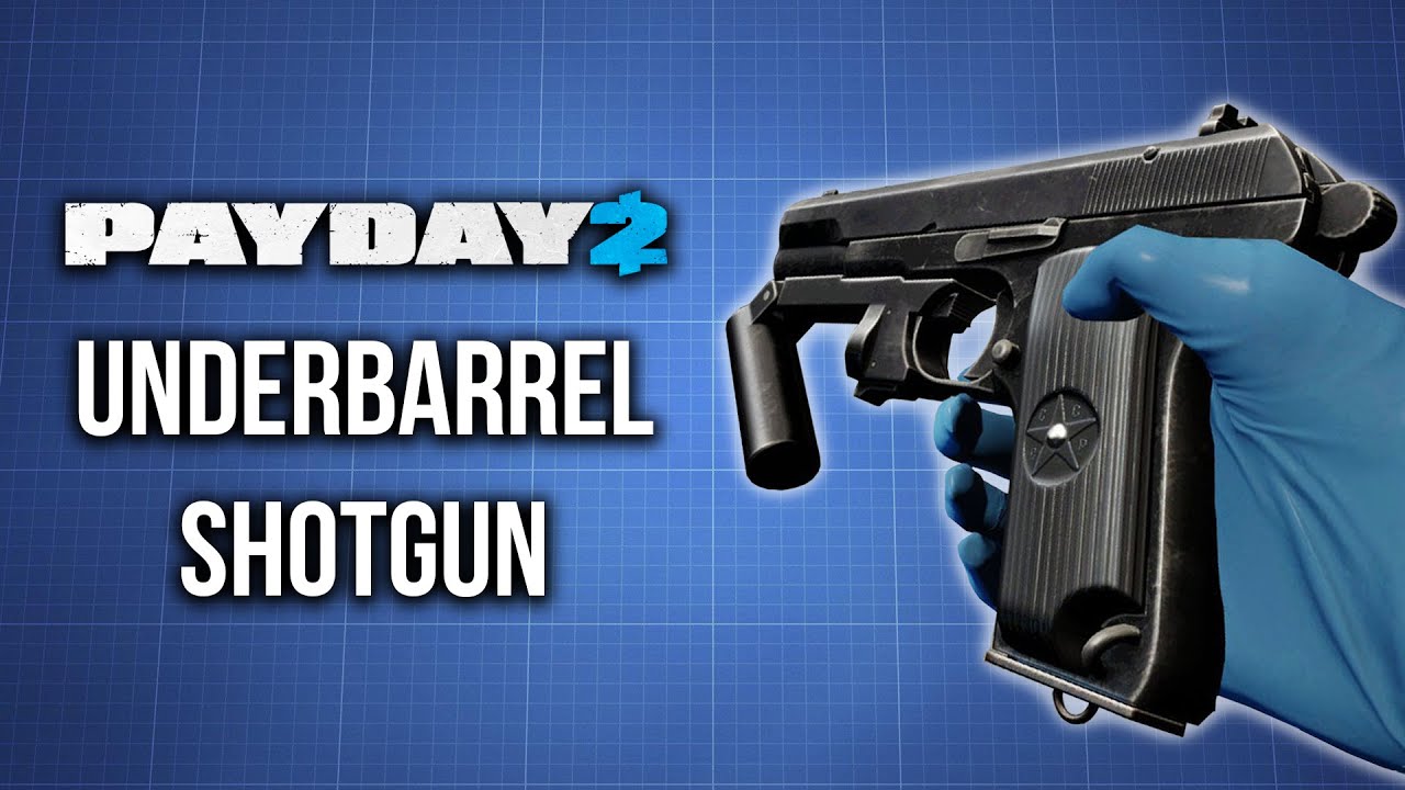 [Payday 2] Подствольный дробовик... на пистолете?!