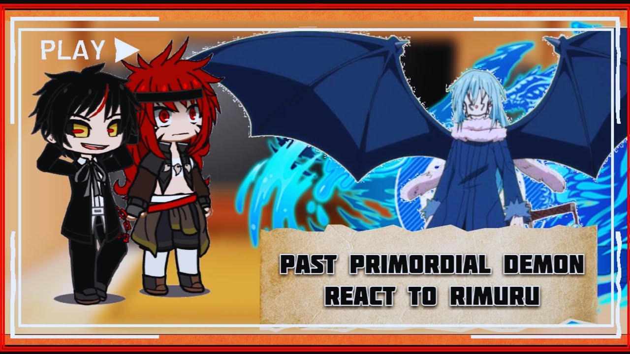 Past Primordial Demons React To Rimuru Tempest Part 1/?
