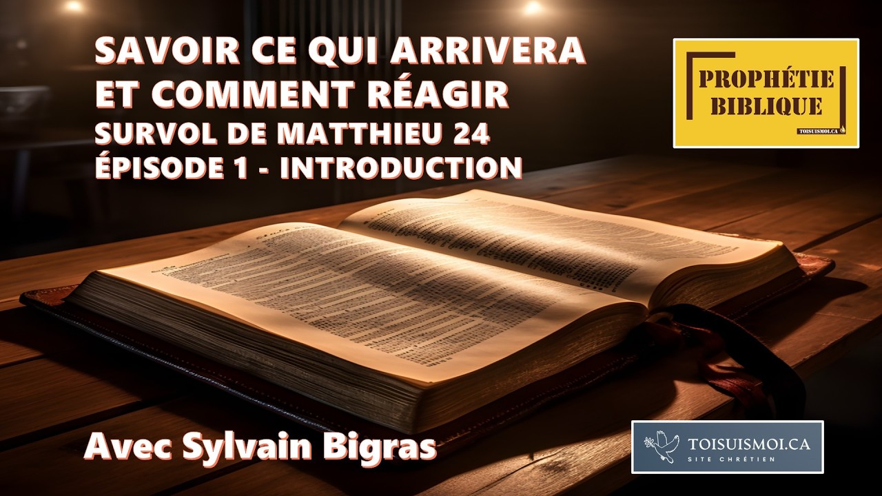 Savoir ce qui arrivera et comment réagir - Survol de Matthieu 24 - Épisode 1 - Introduction