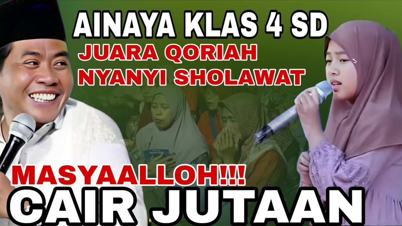 MASYAALLOH!! AWALNYA DI RAGUKAN AINAYA KLAS 4 SD JUARA QORIAH NYANYI DAN SHOLAWAT 