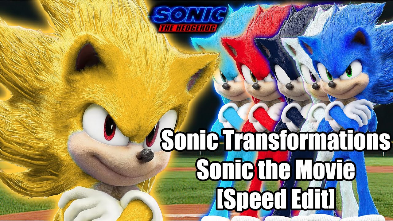 [Speed Edit] Sonic the Hedgehog Transformations - Sonic the Movie