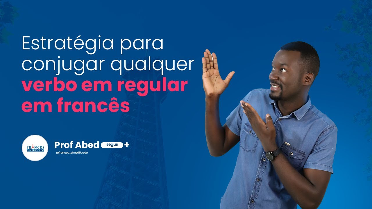 Como conjugar 90% dos verbos em francês