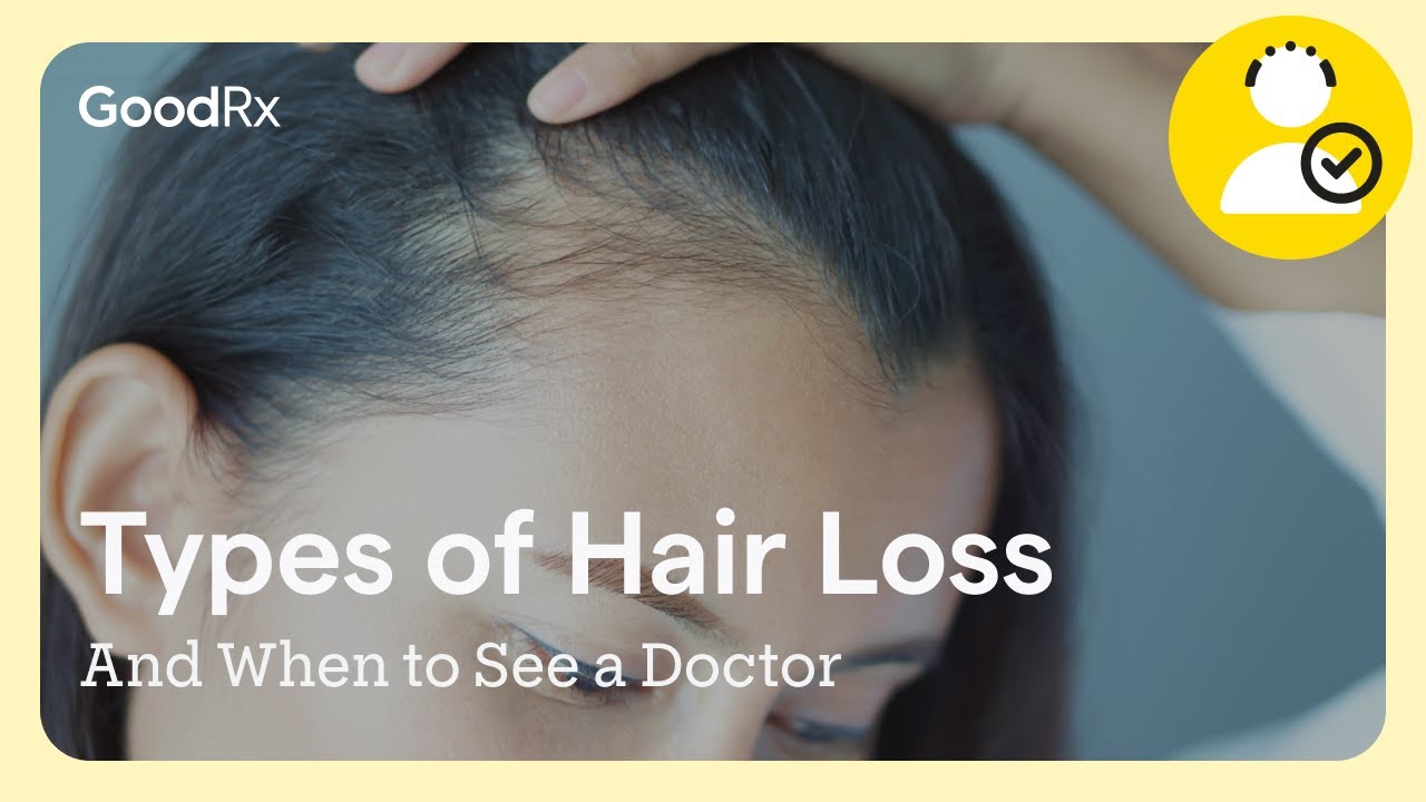 Hair Loss: Types, Causes, and When to See a Doctor | GoodRx