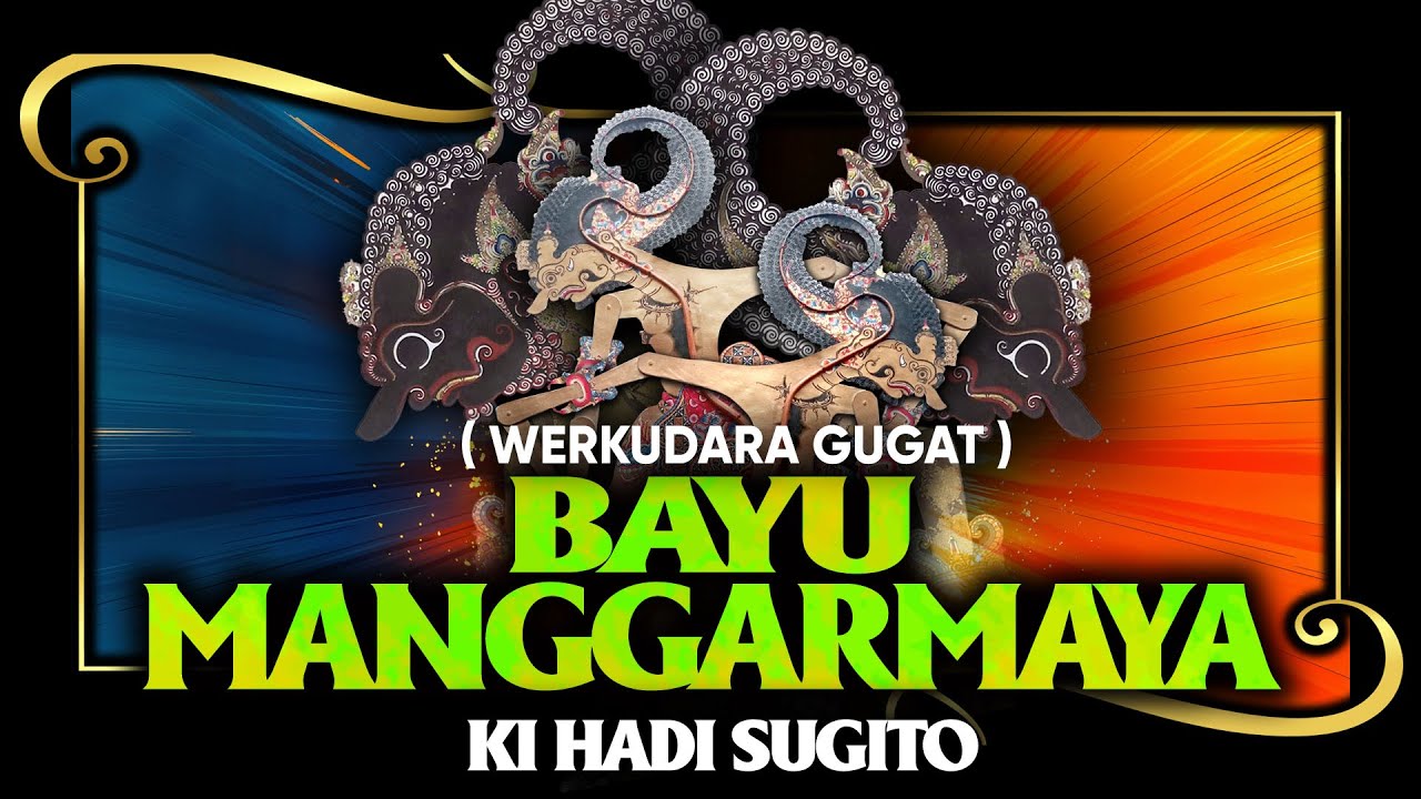 KI Hadi Sugito - Patih  Manggarmaya , Werkudara kembar ( audio jernih)