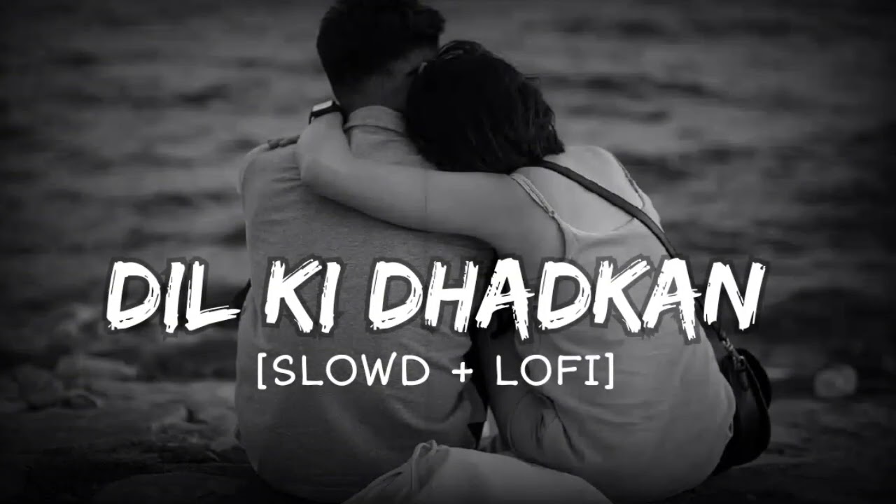 Dil ki dhadkan New love song I || [Slowd + Ribarb] || romentic song ||love song chenal #trending