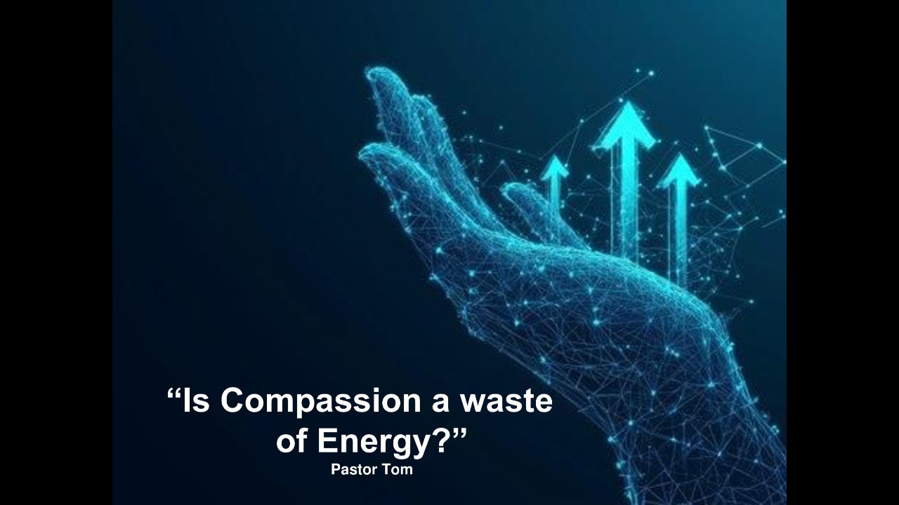 2025 JAN 04 Is Compassion a Waste of Energy Matthew 9 35-38 Pastor Tom