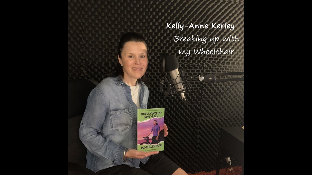 Breaking Up With My Wheelchair -A Conversation With Author And Trauma Survivor Kelly-Anne Kerley🎙️