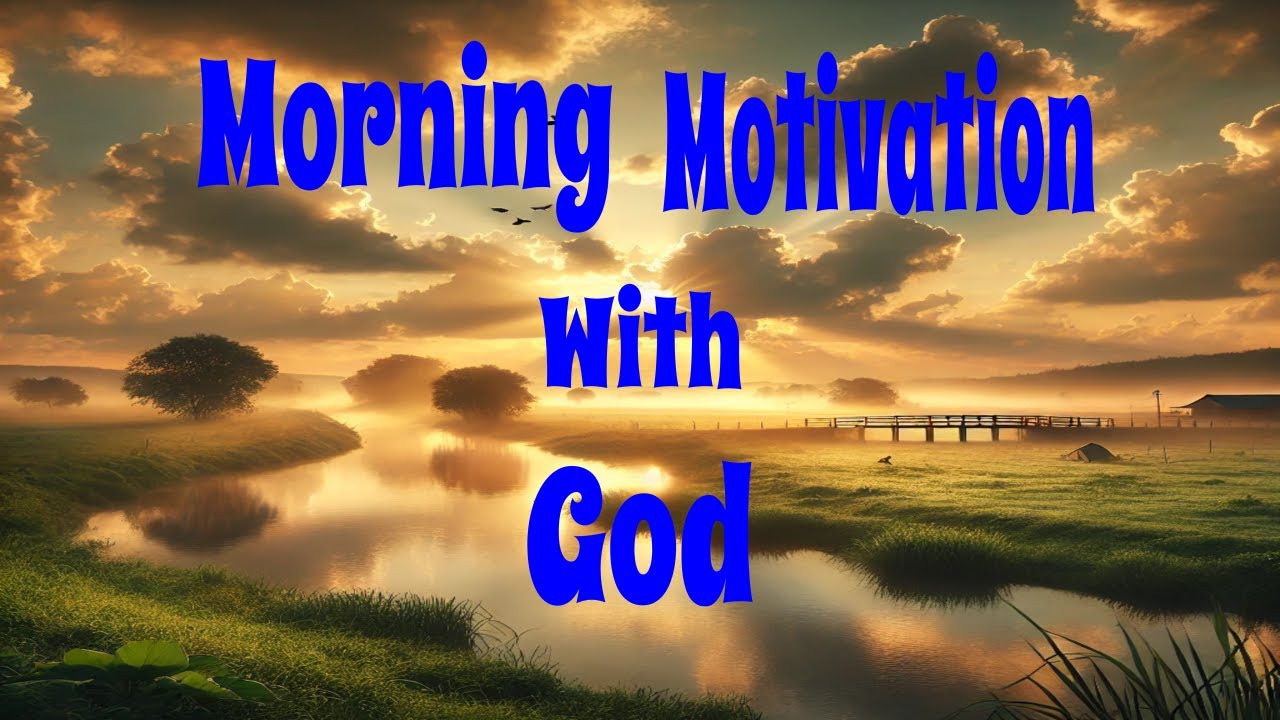 Morning Motivation With God