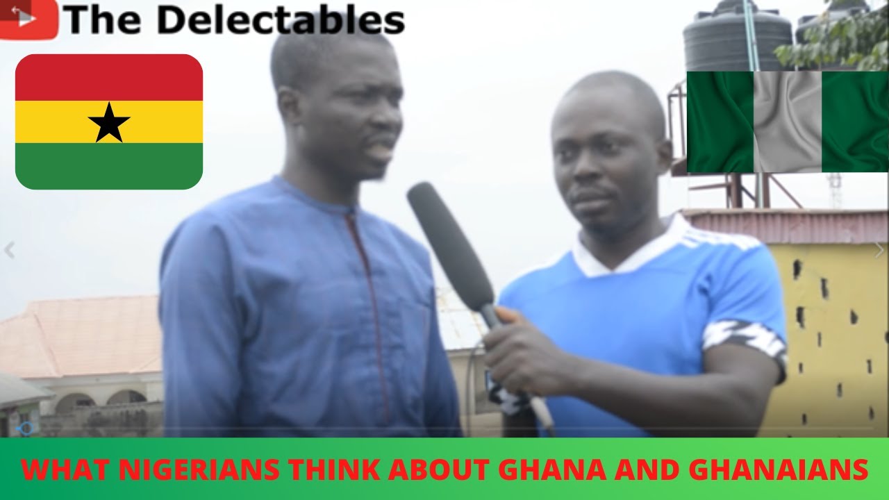 What Nigerians Think of Ghanaians & Ghana will surprise you. Nigeria VS Ghana